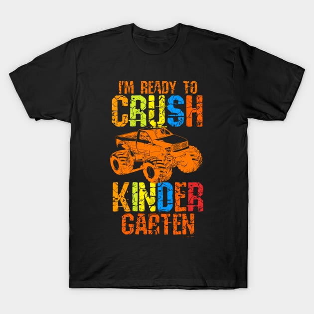 I'm Ready To Crush Kindergarten T-Shirt by Yyoussef101